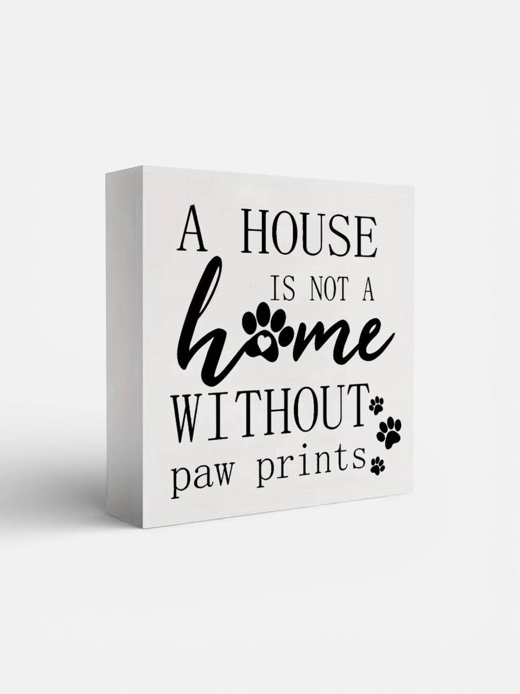 House is not a home without paw prints wall or desk decor
